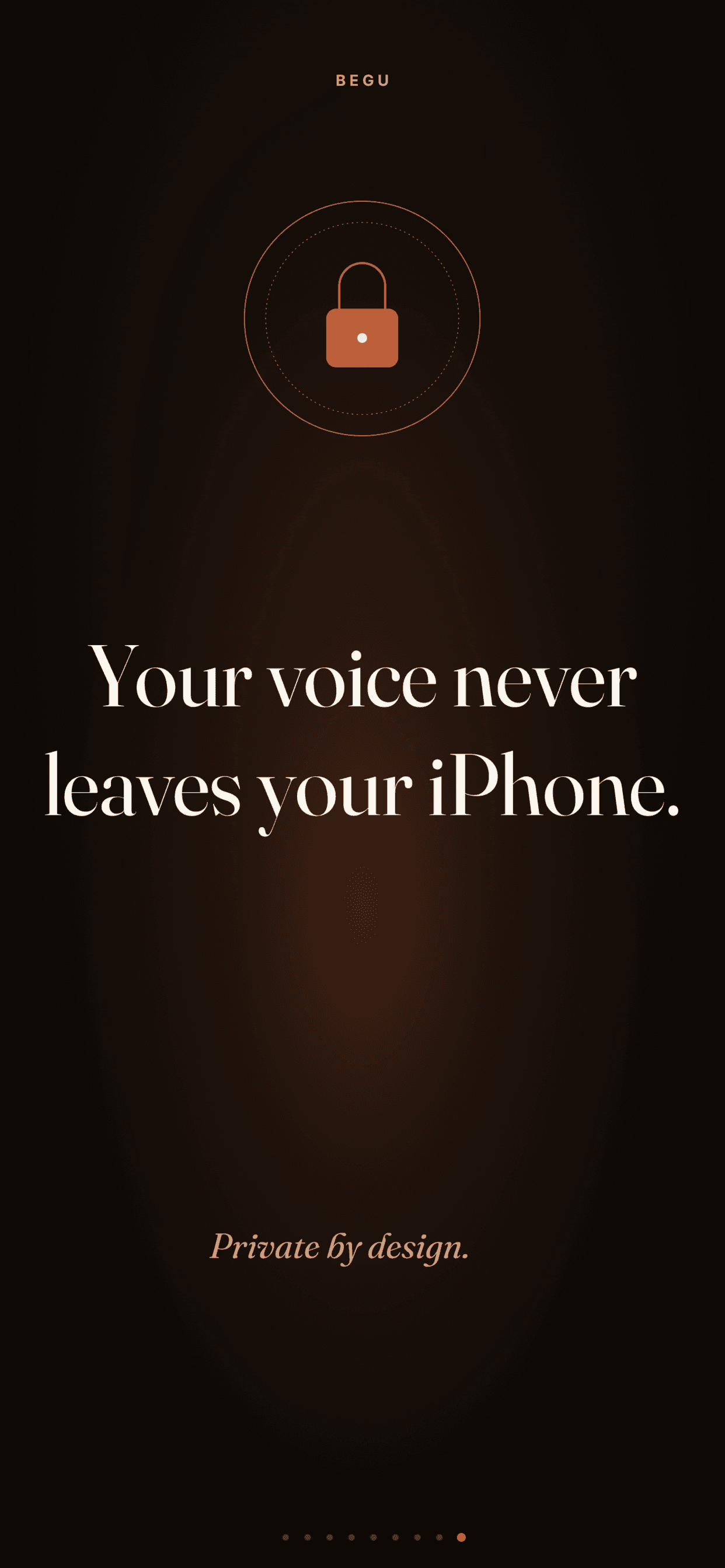 Your voice never leaves your iPhone — private by design